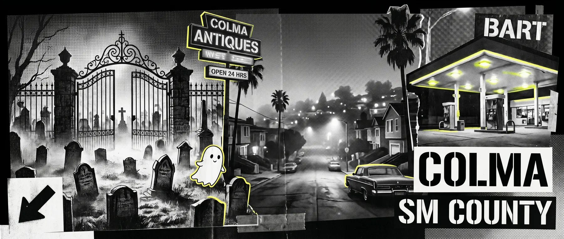 Colma (San Mateo County) — late-night zine collage